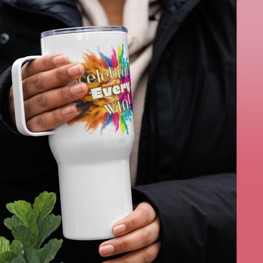 Celebrate Every Win - Travel mug with a handle