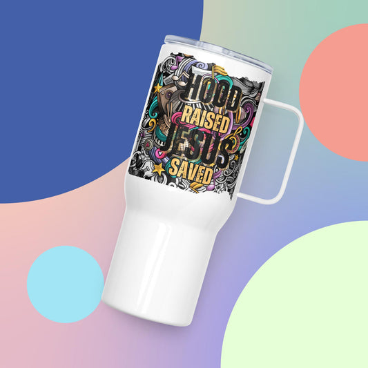 Hood Raised, Jesus Saved - Travel mug with a handle