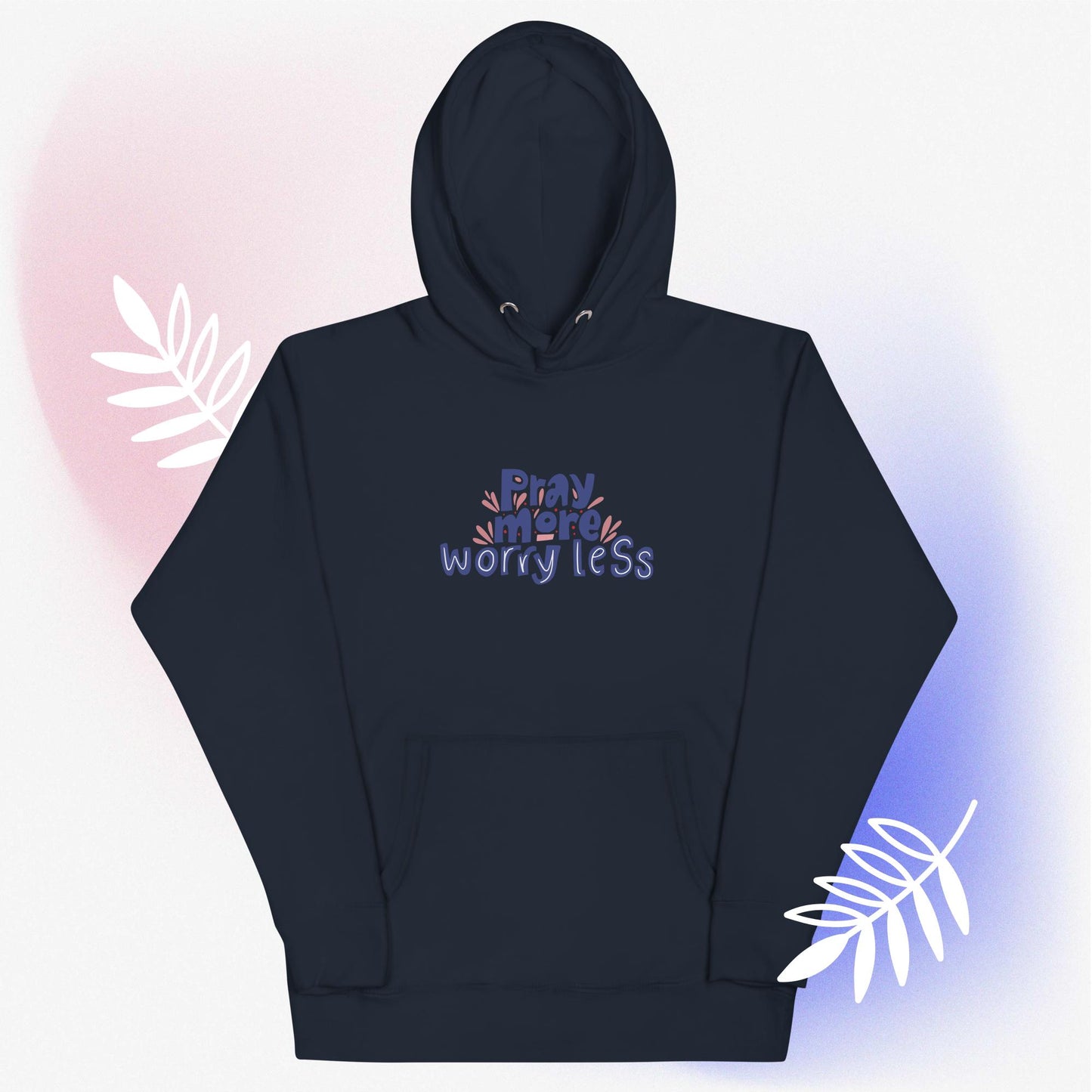 Pray more, worry less - Unisex Hoodie