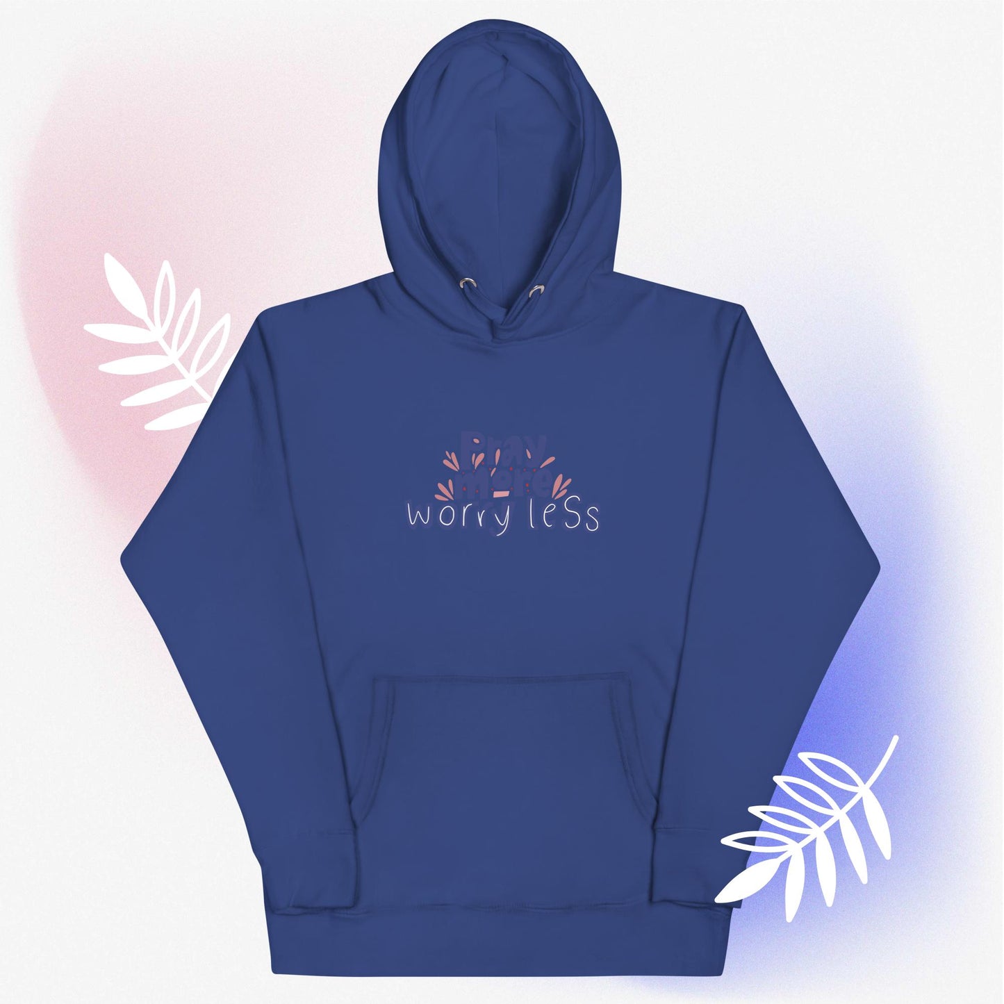 Pray more, worry less - Unisex Hoodie