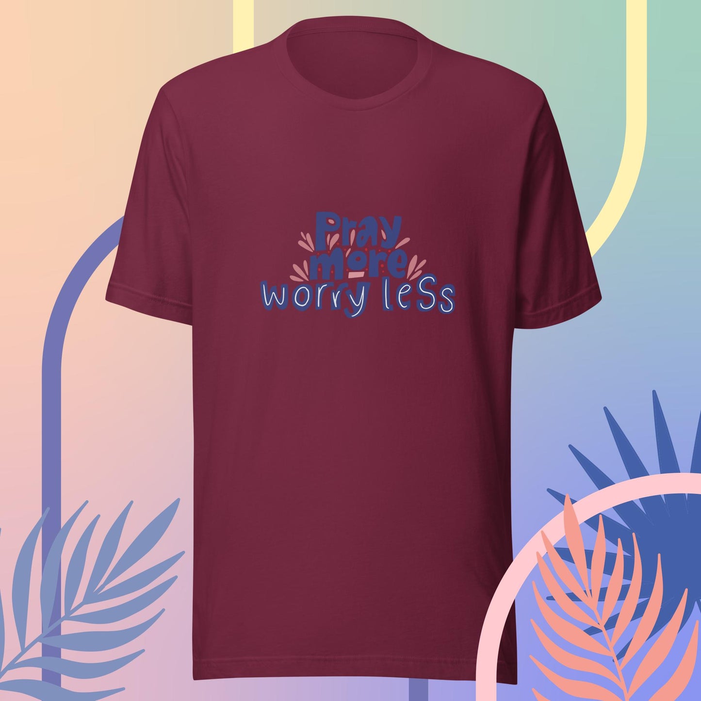 Pray more, worry less - Unisex t-shirt