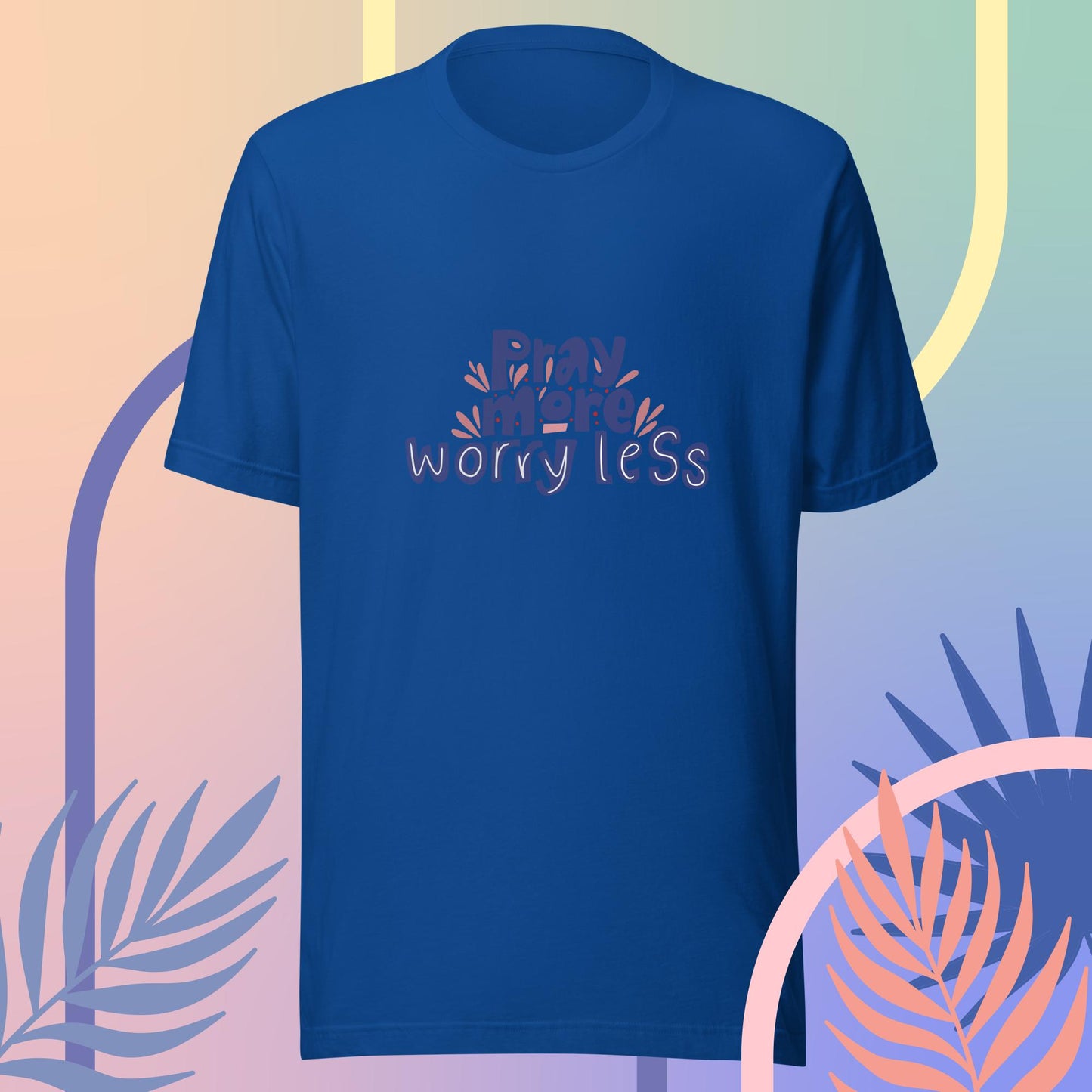 Pray more, worry less - Unisex t-shirt