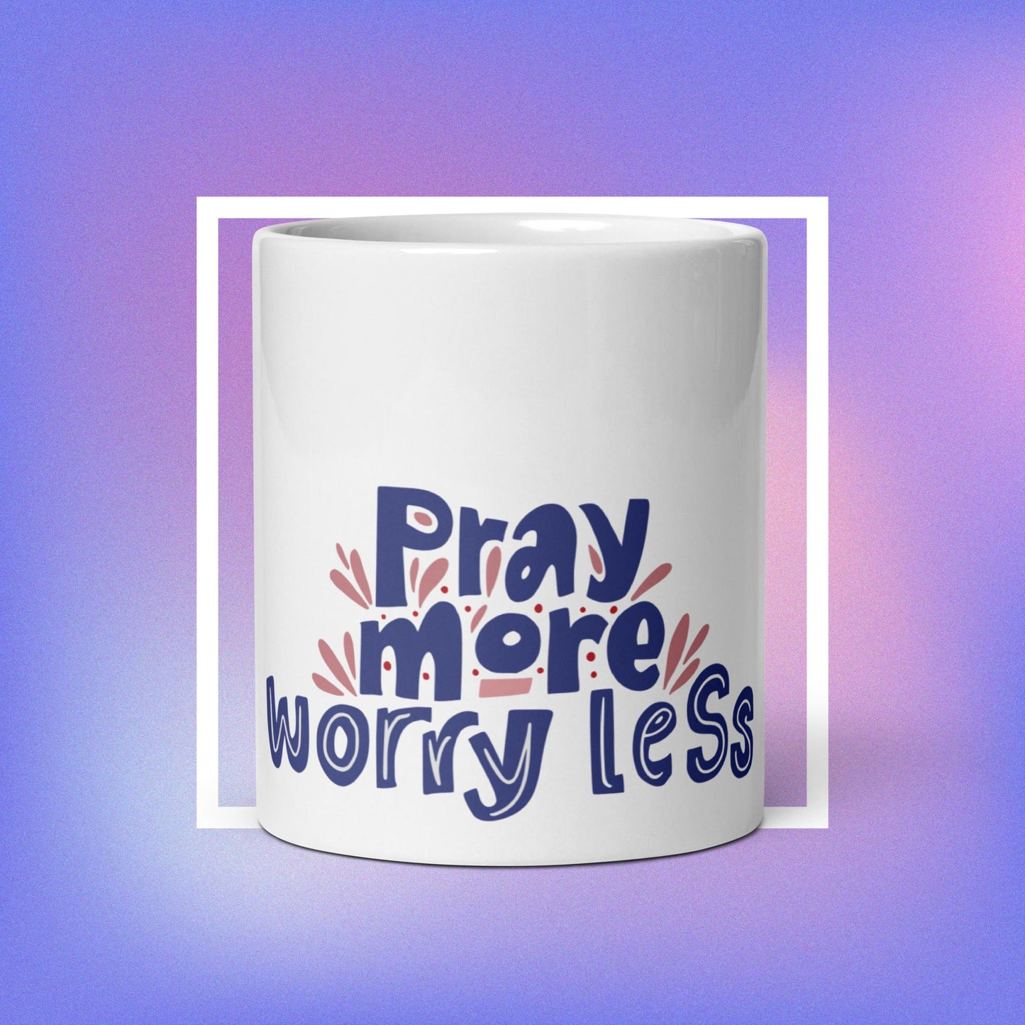 Pray more, worry less - White glossy mug