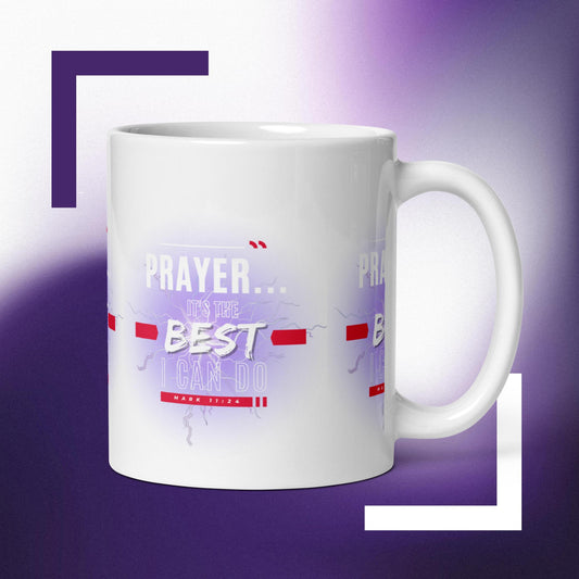 Prayer, It's the best I can do - White glossy mug