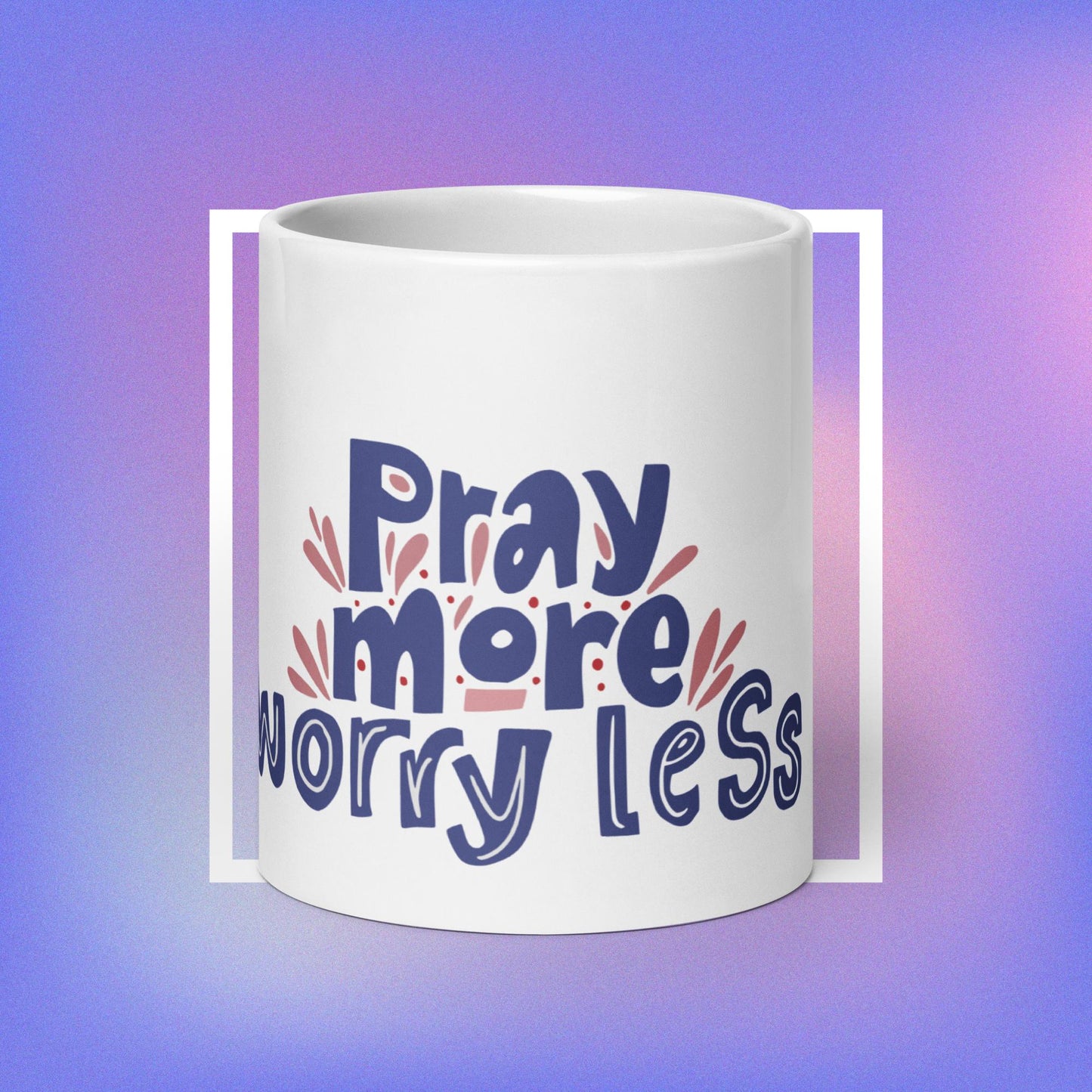 Pray more, worry less - White glossy mug