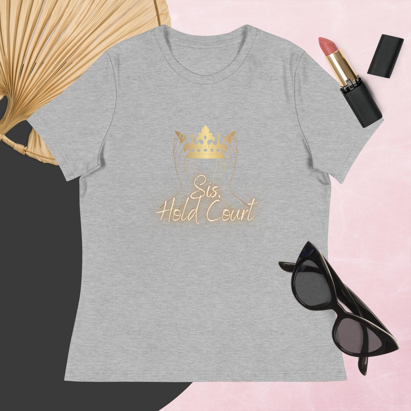 Sis, Hold Court - Women's Relaxed T-Shirt