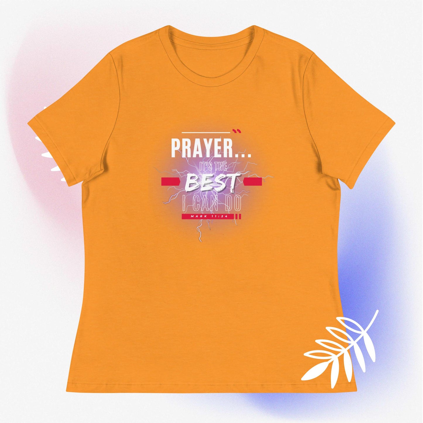 Prayer, It's the Best I can do - Women's Relaxed T-Shirt