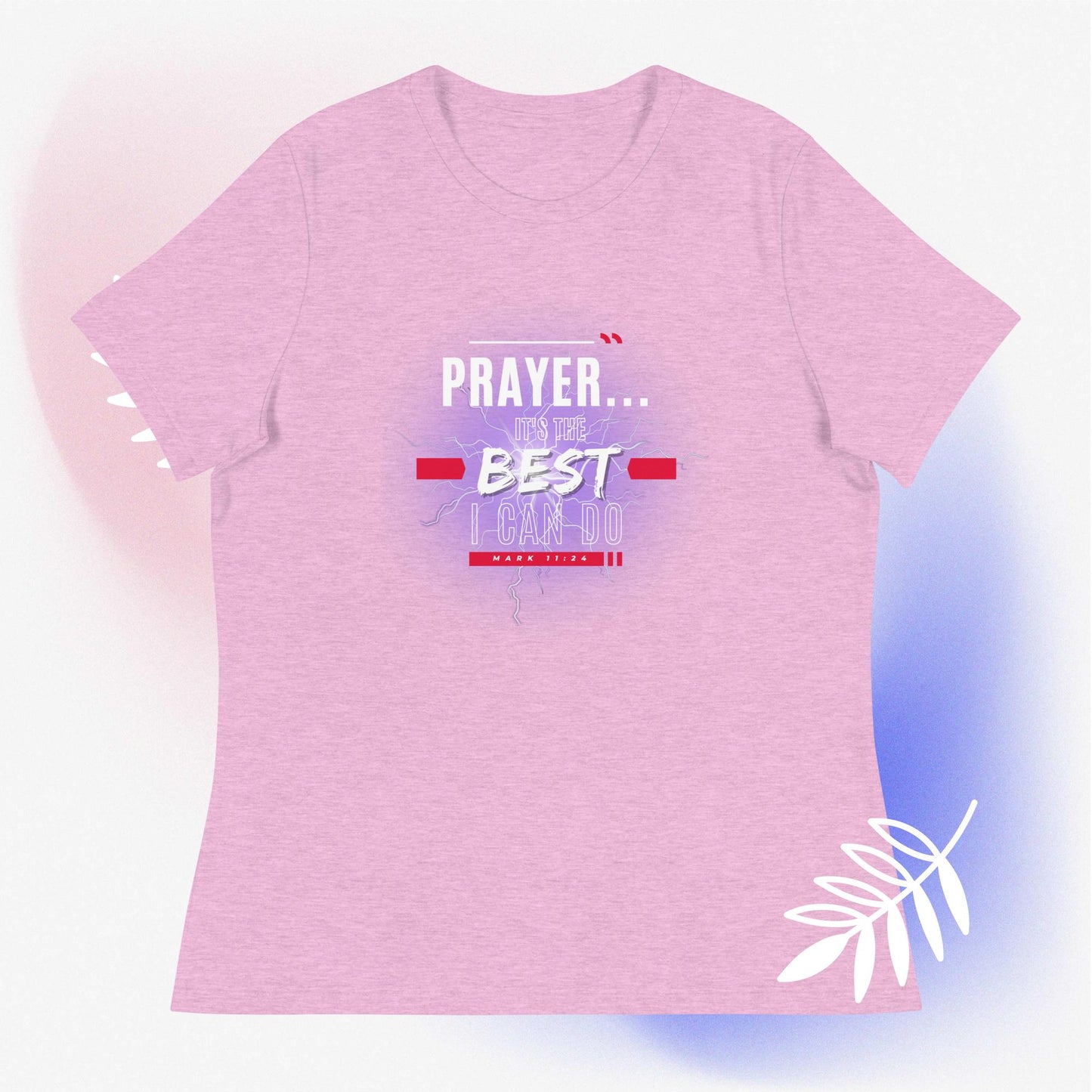 Prayer, It's the Best I can do - Women's Relaxed T-Shirt