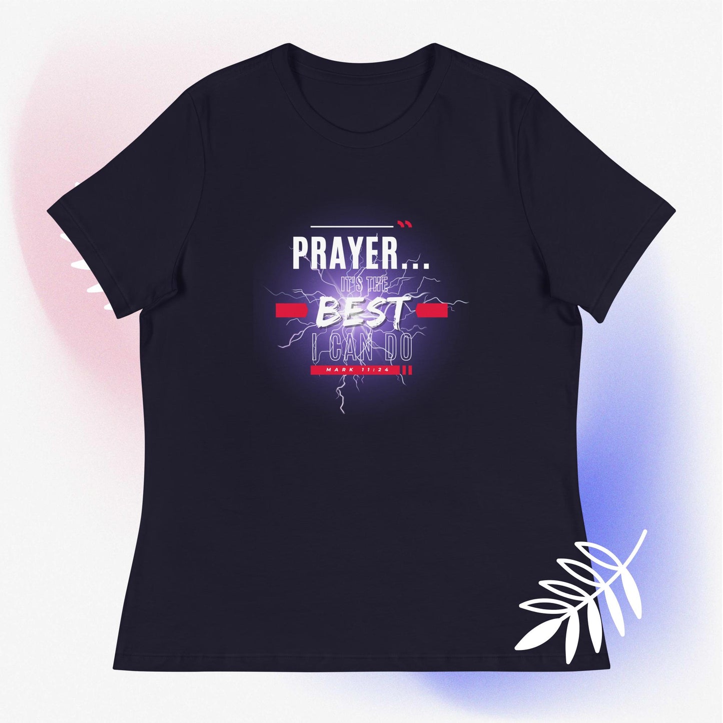 Prayer, It's the Best I can do - Women's Relaxed T-Shirt